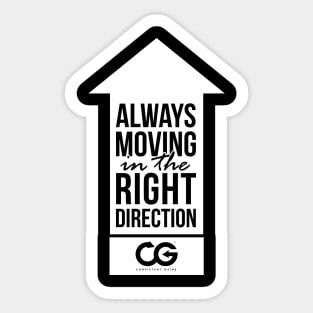 Always moving in the right direction! Sticker